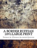 A Border Ruffian 1891