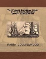 The Pirate Slaver A Story of the West African Coast