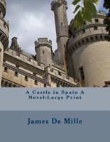 A Castle in Spain a Novel
