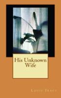 His Unknown Wife