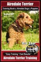 Airedale Terrier Training Book for Airedale Dogs & Puppies By BoneUP DOG Training