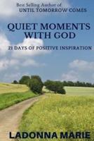 Quiet Moments With God