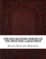 The Red-Blooded Heroes of the Frontier