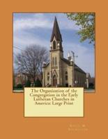 The Organization of the Congregation in the Early Lutheran Churches in America