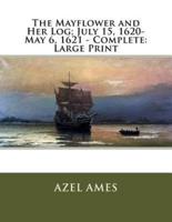 The Mayflower and Her Log; July 15, 1620-May 6, 1621 - Complete