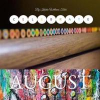 Celebrate August