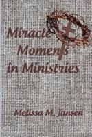 Miracle Moments in Ministries