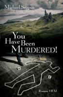 You Have Been Murdered!