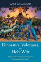 Dinosaurs, Volcanoes, and Holy Writ