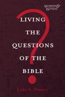 Living the Questions of the Bible