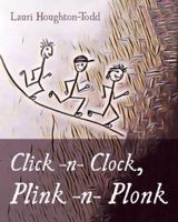 Click -n- Clock, Plink -n- Plonk