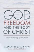 God, Freedom, and the Body of Christ