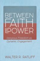 Between Faith and Power