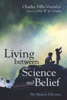 Living between Science and Belief