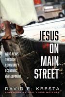 Jesus on Main Street: Good News through Community Economic Development