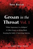 Groan in the Throat Vol. 1
