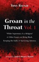 Groan in the Throat Vol. 1