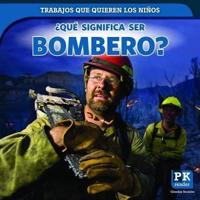 ¿Qué Significa Ser Bombero? (What's It Really Like to Be a Firefighter?)