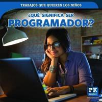 ¿Qué Significa Ser Programador? (What's It Really Like to Be a Coder?)