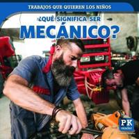 ¿Qué Significa Ser Mecánico? (What's It Really Like to Be a Mechanic?)