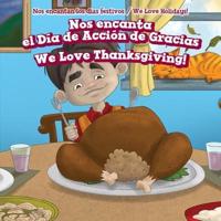 Nos Encanta El Día De Acción De Gracias / We Love Thanksgiving!