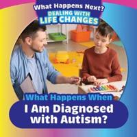 What Happens When I Am Diagnosed With Autism?