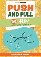 Push and Pull: 10 Fun Experiments With Forces