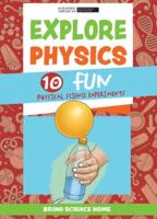 Explore Physics: 10 Fun Physical Science Experiments