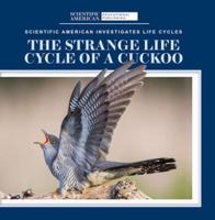 The Strange Life Cycle of a Cuckoo