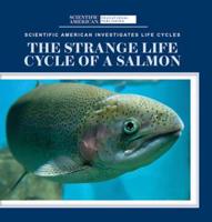 The Strange Life Cycle of a Salmon