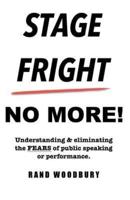Stage Fright - No More!