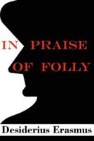 In Praise of Folly (Illustrated)