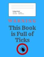 Warning - This Book Is Full of Ticks!