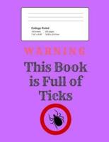 Warning - This Book Is Full of Ticks
