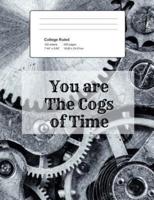 You Are the Cogs of Time
