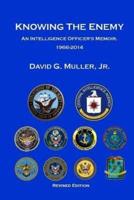 Knowing the Enemy (Revised Edition): An Intelligence Officer's Memoir, 1966-2014