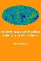 It is weird, populations in another universe in the multi-universe