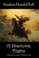 Of Phantoms, Flights: A Tapestry of Twisted Threads in Folio