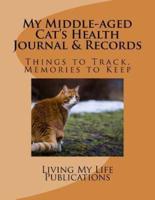 My Middle-Aged Cat's Health Journal & Records