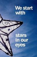 We Start With Stars in Our Eyes