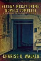 Serena McKay Crime Novels Complete, Books 1-2