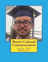 Brent's Colossal Commencement