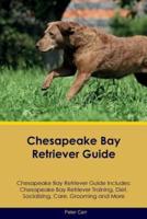Chesapeake Bay Retriever Guide Chesapeake Bay Retriever Guide Includes