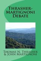 Thrasher-Martignoni Debate