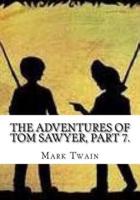 The Adventures of Tom Sawyer, Part 7.