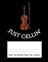 Just Cellin' Music Manuscript Book for Cellists