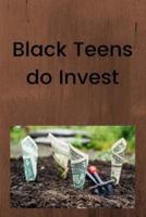 Black Teens Do Invest