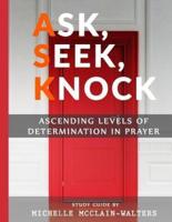 Ask, Seek, Knock