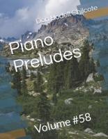 Piano Preludes Volume #58