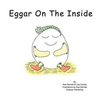 Eggar On The Inside
